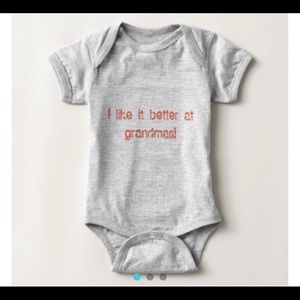 “I like it better at grandmas!” onesie